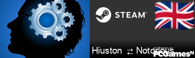 Hiuston  ⇄ Notorious Steam Signature