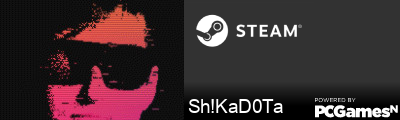 Sh!KaD0Ta Steam Signature