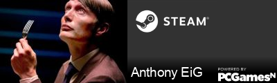 Anthony EiG Steam Signature