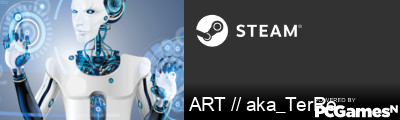 ART // aka_TerRo Steam Signature