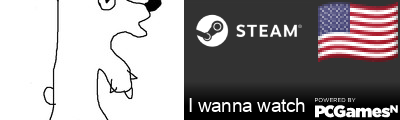 I wanna watch Steam Signature