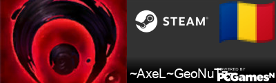 ~AxeL~GeoNuTz~ Steam Signature