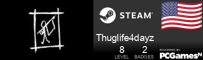Thuglife4dayz Steam Signature