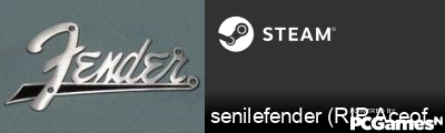 senilefender (RIP Aceofspades24 Steam Signature