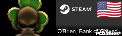 Steam Profile badge for O'Brien, Bank of Gawed: Get your our own Steam Signature at SteamIDFinder.com