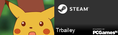 Trbailey Steam Signature