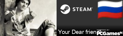 Your Dear friend! Steam Signature