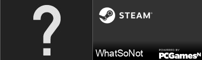 WhatSoNot Steam Signature