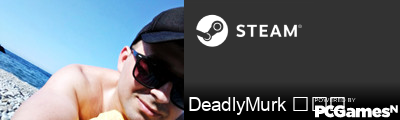 DeadlyMurk ⁧⁧☕ Steam Signature