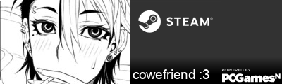 cowefriend :3 Steam Signature