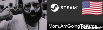 Mom,AmGoingToArma Steam Signature
