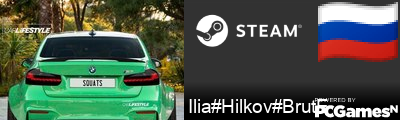 Ilia#Hilkov#BrutE Steam Signature