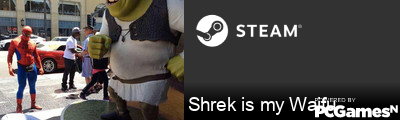 Shrek is my Waifu Steam Signature