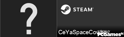 CeYaSpaceCowboy Steam Signature