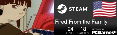 Fired From the Family Steam Signature