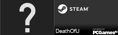 DeathOfU Steam Signature