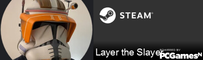 Layer the Slayer Steam Signature