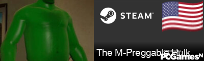 The M-Preggable Hulk Steam Signature