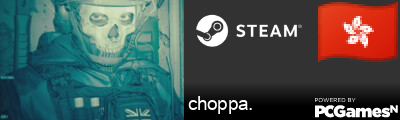 choppa. Steam Signature