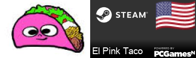 El Pink Taco Steam Signature