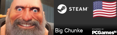 Big Chunke Steam Signature
