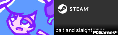 bait and slaight Steam Signature