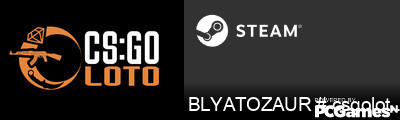 BLYATOZAUR # csgoloto.com Steam Signature