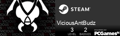 ViciousAntBudz Steam Signature