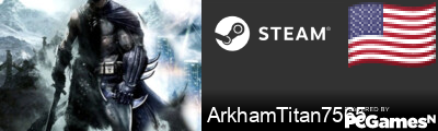 ArkhamTitan7565 Steam Signature
