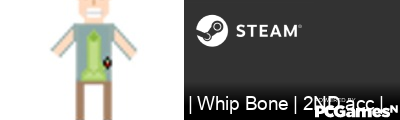 | Whip Bone | 2ND acc | Steam Signature