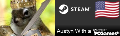Austyn With a Y Steam Signature