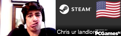 Chris ur landlord Steam Signature
