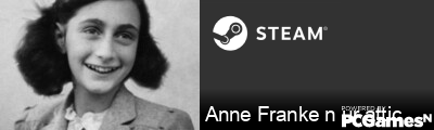 Anne Franke n ur attic Steam Signature