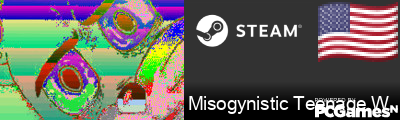 Misogynistic Teenage Warhead Steam Signature