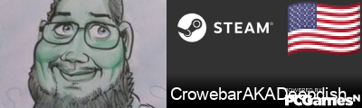 CrowebarAKADeepdish Steam Signature