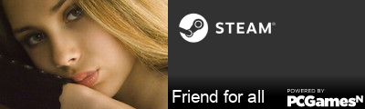 Friend for all Steam Signature