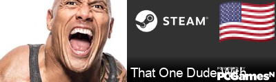 That One Dude With Steam Signature