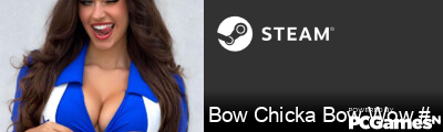 Bow Chicka Bow Wow #perkyz Steam Signature
