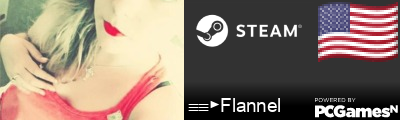 ≡≡►Flannel Steam Signature