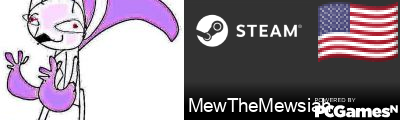 MewTheMewsiah Steam Signature