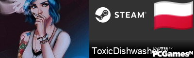 ToxicDishwasher™ Steam Signature