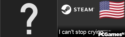 I can't stop crying Steam Signature
