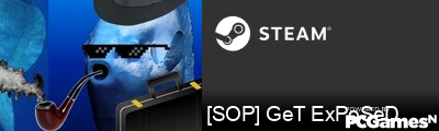 [SOP] GeT ExPoSeD Steam Signature