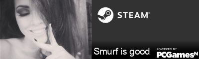 Smurf is good Steam Signature