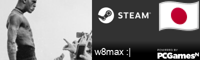 w8max :| Steam Signature