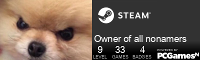 Owner of all nonamers Steam Signature