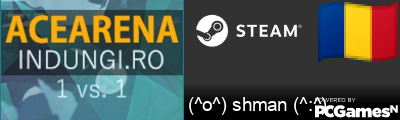 (^o^) shman (^:^) Steam Signature