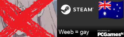 Weeb = gay Steam Signature