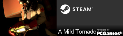 A Mild Tornado Steam Signature