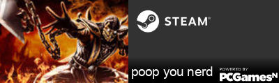 poop you nerd Steam Signature
